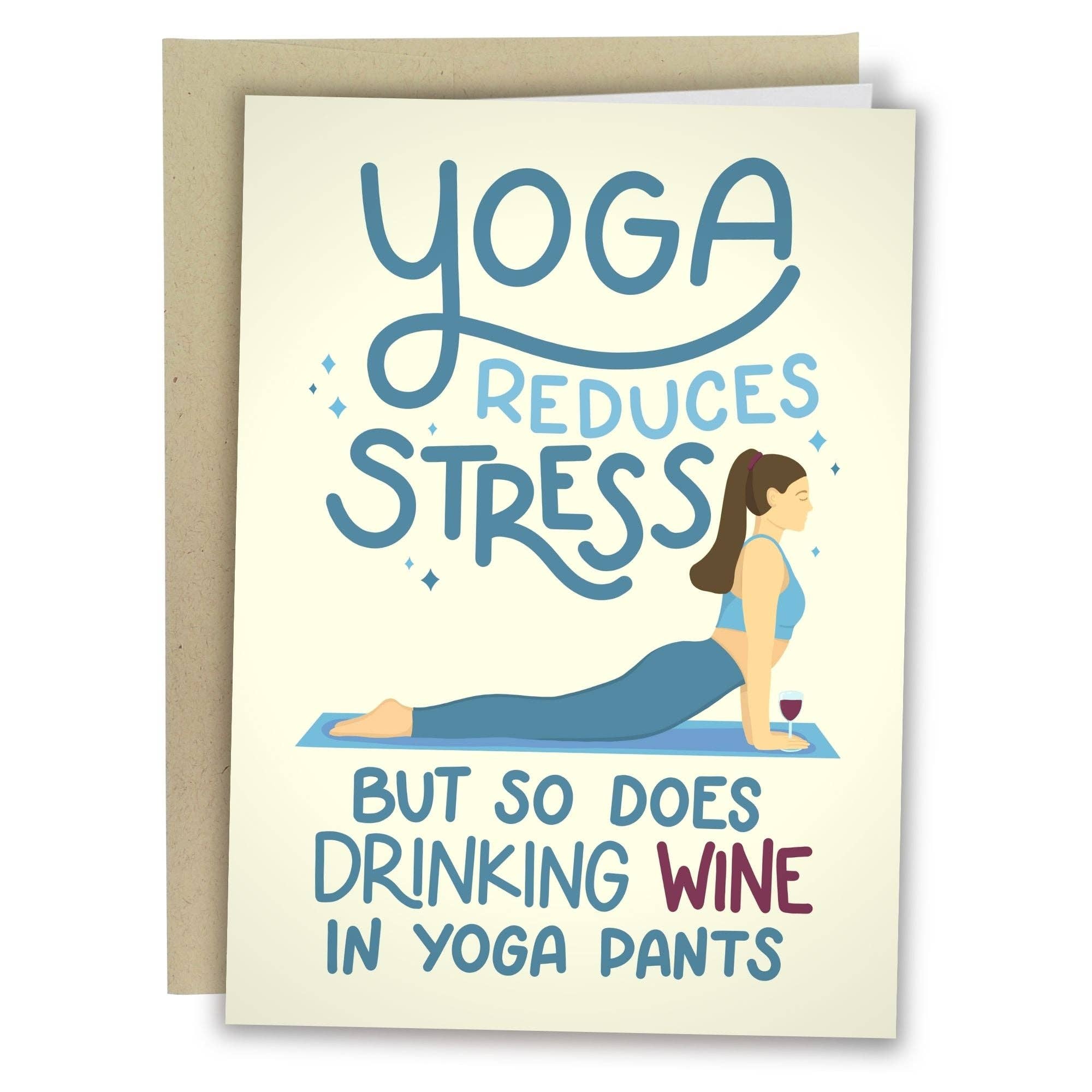 Yoga Reduces Stress But So Does Drinking Wine In Yoga Pants