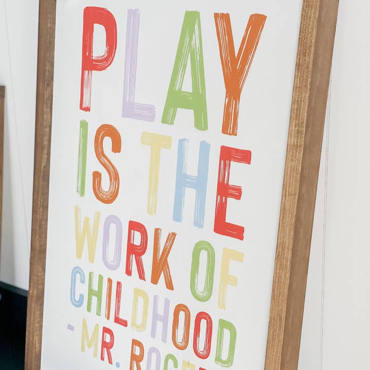 Mr. Rogers Inspired Wall Art  - Play Is the Work of Childhood